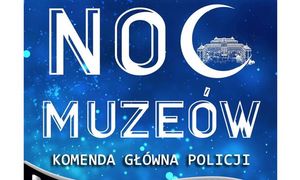 Zdjęcie poglądowe z informacją o Nocy Muzeów z polską Policją