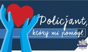 Zdjęcie przedstawiające plakat z niebieskimi dłońmi, trzymającymi czerwone serce. Na plakacie jest napis: Policjant, który mi pomógł.
