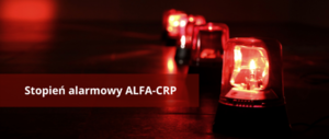 Zdjęcie przedstawiające plakat z napisem stopień alarmowy ALFA-CRP