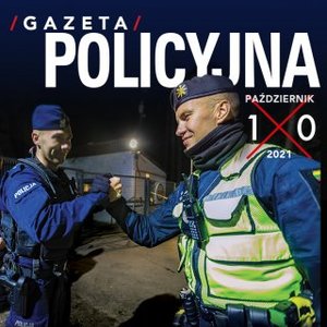 Zdjęcie poglądowe, przedstawiające okładkę Gazety Policyjnej - październik 2021. Na okładce jest dwóch funkcjonariuszy.