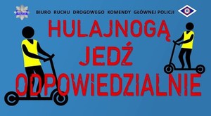 Zdjęcie przedstawiające plakat z napisem &quot;Hulajnogą jedź odpowiedzialnie&quot;