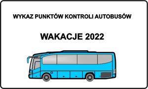 Zdjęcie przedstawiające rysunek z niebieskim autobusem i napisem &quot;Wykaz punktów kontroli autobusów - wakacje 2022&quot;