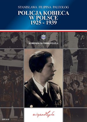 Zdjęcie przedstawiające okładkę książki &quot;Policja Kobieca w Polsce 1925-1939&quot;