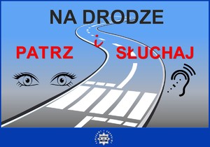 Zdjęcie przedstawiające plakat, dotyczący kampanii Na drodze - jedź i słuchaj