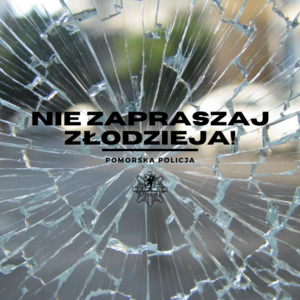 Zdjęcie poglądowe, przedstawiające zbitą szybę z napisem Nie zapraszaj złodzieja