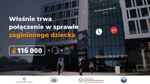 Zdjęcie przedstawiające plakat z napisem Właśnie trwa połączenie w sprawie zaginionego dziecka.